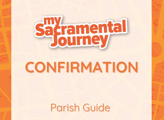 MY SACRAMENTAL JOURNEY: Confirmation (Parish Guide)
